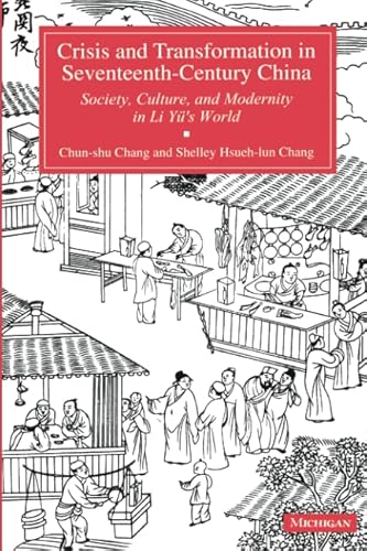 Imagen de archivo de Crisis and Transformation in Seventeenth-Century China: Society, Culture, and Modernity in Li Yu's World a la venta por More Than Words