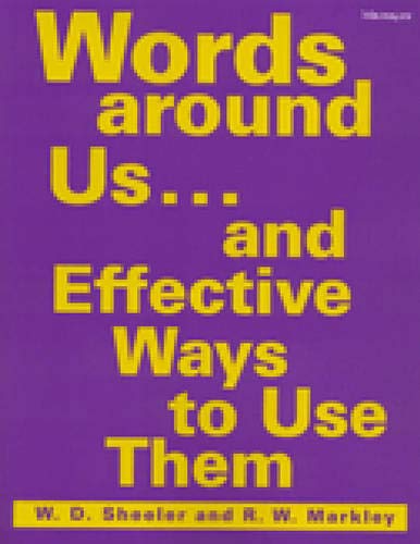 Words Around Us...and Effective Ways to Use Them (9780472085316) by Sheeler, Willard D.; Markley, Rayner W.