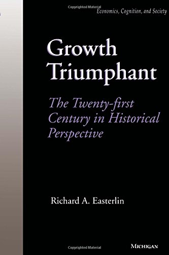 9780472085538: Growth Triumphant: The Twenty-first Century in Historical Perspective (Economics, Cognition, And Society)