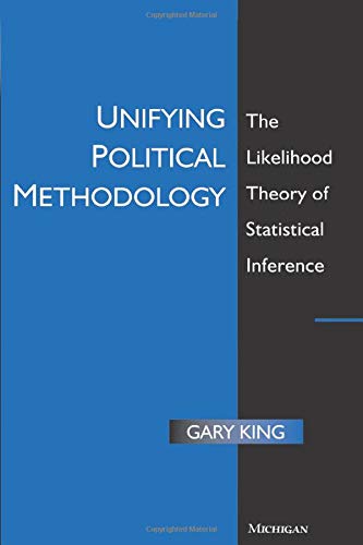 Beispielbild fr Unifying Political Methodology: The Likelihood Theory of Statistical Inference zum Verkauf von BooksRun