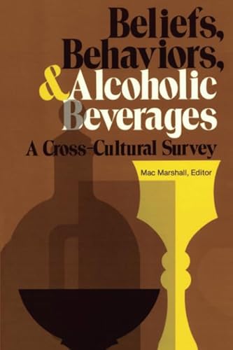 Stock image for Beliefs, Behaviors, and Alcoholic Beverages: A Cross-Cultural Survey for sale by WorldofBooks