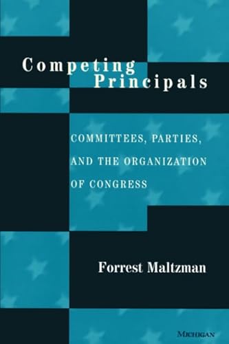 Immagine dell'editore per Competing Principals Committees, Parties, and the Organization of Congress venduto da Revaluation Books