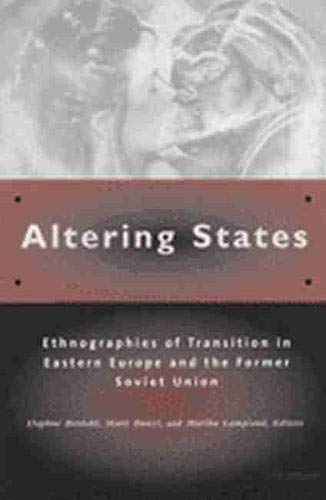 Stock image for Altering States : Ethnographies of Transition in Eastern Europe and the Former Soviet Union for sale by Better World Books