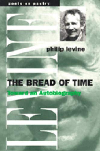 Imagen de archivo de The Bread of Time: Toward an Autobiography (Poets On Poetry) a la venta por Weird Books