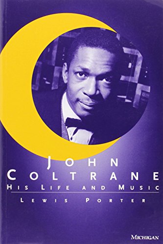 Beispielbild fr John Coltrane: His Life and Music (The Michigan American Music Series) zum Verkauf von HPB-Red