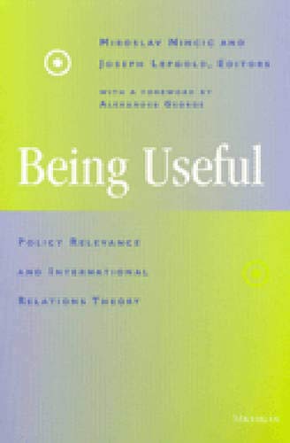 Stock image for Being Useful: Policy Relevance and International Relations Theory for sale by Pomfret Street Books