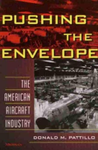 9780472086719: Pushing the Envelope: The American Aircraft Industry