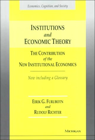 9780472086801: Institutions and Economic Theory: The Contribution of the New Institutional Economics (Economics, Cognition & Society)