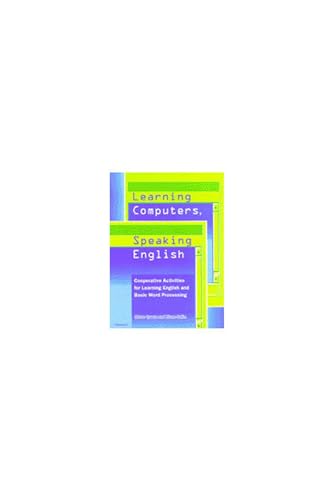 Stock image for Learning Computers, Speaking English: Cooperative Activities for Learning English and Basic Word Processing (includes disk) for sale by More Than Words
