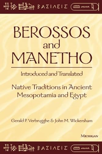 Beispielbild fr Berossos and Manetho. Introduced and Translated. Native Traditions in Ancient Mesopotamia and Egypt zum Verkauf von Windows Booksellers