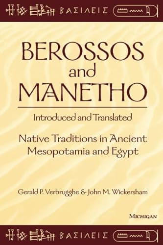 Stock image for Berossos and Manetho. Introduced and Translated. Native Traditions in Ancient Mesopotamia and Egypt for sale by Windows Booksellers