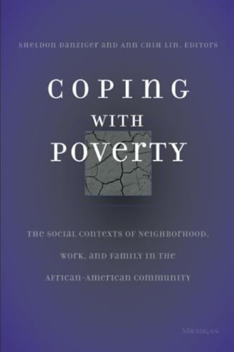 Beispielbild fr Coping With Poverty: The Social Contexts of Neighborhood, Work, and Family in the African-American Community zum Verkauf von Wonder Book