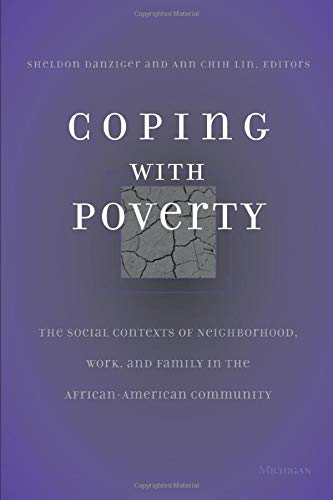 Imagen de archivo de Coping With Poverty: The Social Contexts of Neighborhood, Work, and Family in the African-American Community a la venta por Wonder Book