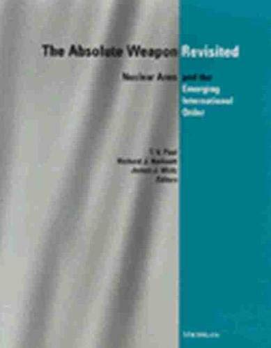 Beispielbild fr The Absolute Weapon Revisited: Nuclear Arms and the Emerging International Order zum Verkauf von ThriftBooks-Atlanta