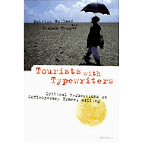 Beispielbild fr Tourists with Typewriters: Critical Reflections on Contemporary Travel Writing zum Verkauf von ThriftBooks-Dallas