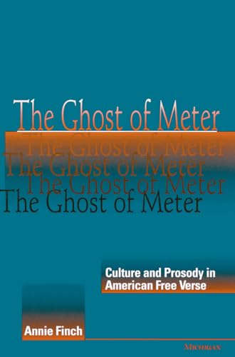 9780472087099: Ghost of Meter: Culture and Prosody in American Free Verse