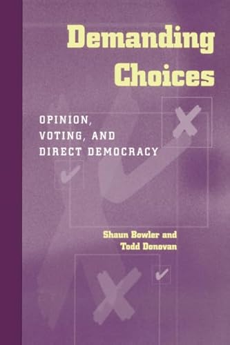 Beispielbild fr Demanding Choices : Opinion, Voting, and Direct Democracy zum Verkauf von Better World Books