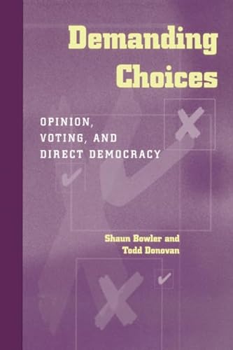 Stock image for Demanding Choices : Opinion, Voting, and Direct Democracy for sale by Better World Books