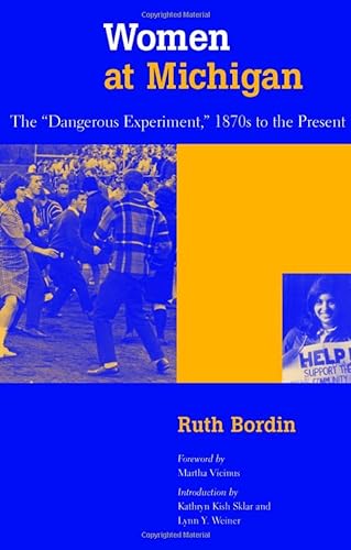 Stock image for Women at Michigan: The "Dangerous Experiment," 1870s to the Present for sale by Midtown Scholar Bookstore