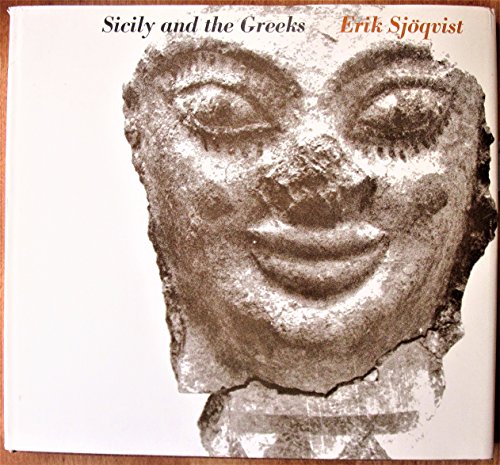 Sicily and the Greeks. Studies in the Interelationship Between the Indigenous Populations and the...