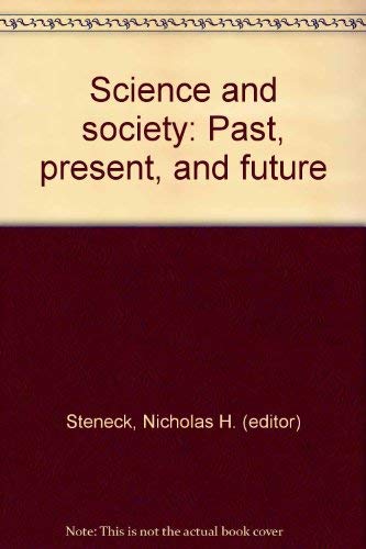 Beispielbild fr Science and Society : Past, Present, and Future zum Verkauf von Better World Books