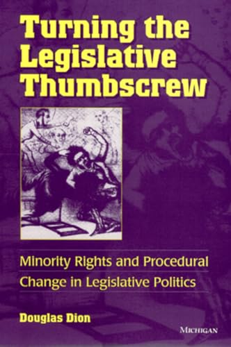 9780472088263: Turning the Legislative Thumbscrew: Minority Rights and Procedural Change in Legislative Politics