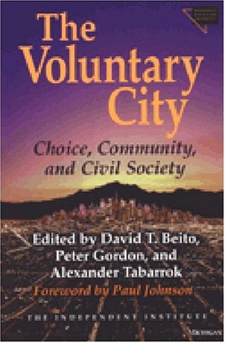 Stock image for The Voluntary City: Choice, Community, and Civil Society for sale by ThriftBooks-Dallas