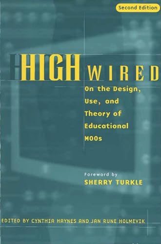 Stock image for High Wired: On the Design, Use, and Theory of Educational MOOs for sale by ThriftBooks-Atlanta