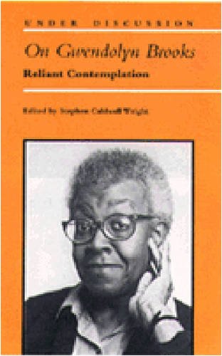 9780472088393: On Gwendolyn Brooks: Reliant Contemplation (Under Discussion)