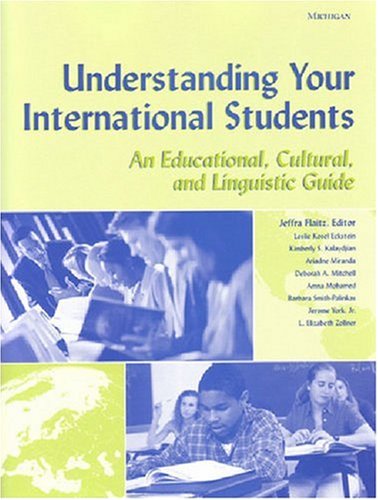 Imagen de archivo de Understanding Your International Students: An Educational, Cultural, and Linguistic Guide a la venta por More Than Words