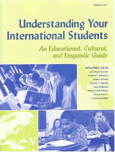 Stock image for Understanding Your International Students: An Educational, Cultural, and Linguistic Guide for sale by More Than Words