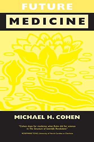 Beispielbild fr Future Medicine : Ethical Dilemmas, Regulatory Challenges, and Therapeutic Pathways to Health Care and Healing in Human Transformation zum Verkauf von Better World Books