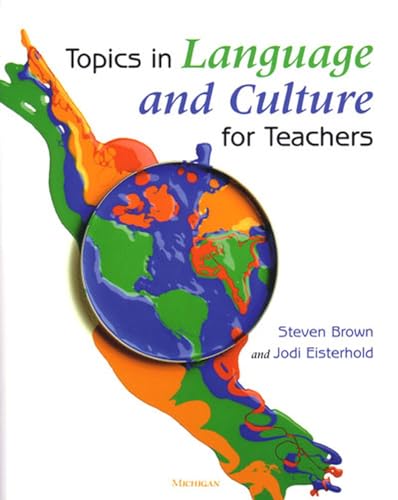 Topics in Language and Culture for Teachers (Michigan Teacher Training Volume) (9780472089161) by Brown, Steven; Nelms, Jodi