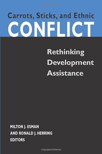 Imagen de archivo de Carrots, Sticks, and Ethnic Conflict : Rethinking Development Assistance a la venta por Better World Books