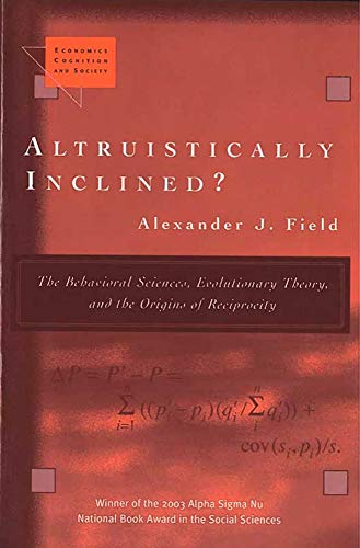 9780472089475: Altruistically Inclined?: The Behavioral Sciences, Evolutionary Theory, and the Origins of Reciprocity (Economics, Cognition & Society)