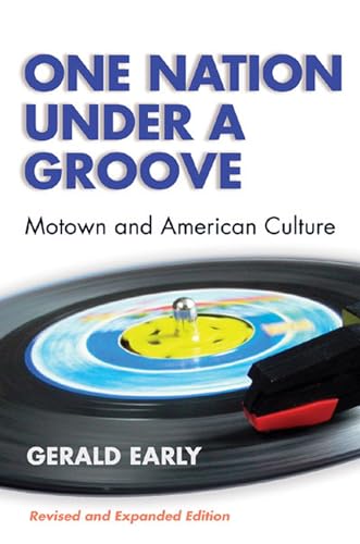 One Nation Under A Groove: Motown and American Culture (9780472089567) by Early, Gerald Lyn