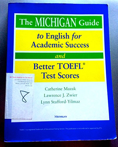 Beispielbild fr The Michigan Guide to English for Academic Success and Better TOEFL (R) Test Scores (with CDs) zum Verkauf von Better World Books: West