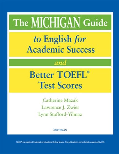Imagen de archivo de The Michigan Guide to English for Academic Success and Better TOEFL (R) Test Scores (with CDs) a la venta por Better World Books: West