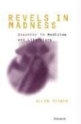 9780472089994: Revels in Madness: Insanity in Medicine and Literature (Corporealities: Discourses of Disability)