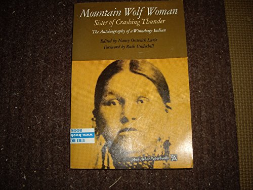 Stock image for Mountain Wolf Woman, sister of Crashing Thunder: The autobiography of a Winnebago Indian (Ann Arbor paperbacks) for sale by GoldBooks