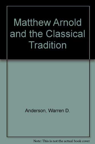 Beispielbild fr Matthew Arnold and the Classical Tradition zum Verkauf von Better World Books Ltd