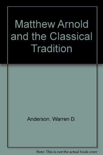 9780472091775: Matthew Arnold and the Classical Tradition