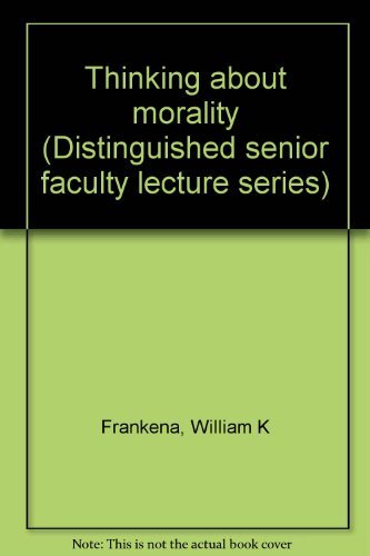 Stock image for Thinking about morality (Distinguished senior faculty lecture series) for sale by Wonder Book