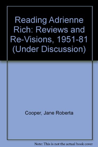 Stock image for Reading Adrienne Rich: Reviews and Re-Visions, 1951-81 (Under Discussion) for sale by Arundel Books