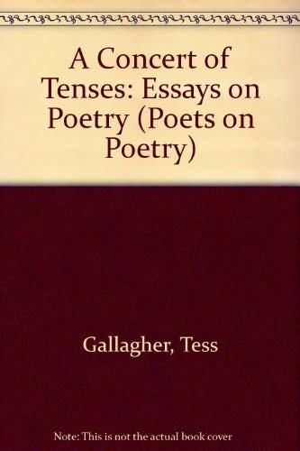 9780472093700: A Concert of Tenses: Essays on Poetry (Poets on Poetry)