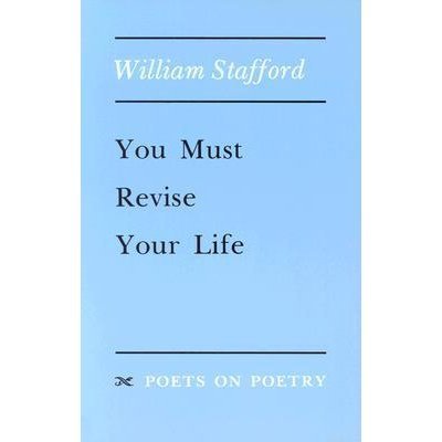 Stock image for You Must Revise Your Life (Poets on Poetry) for sale by Half Price Books Inc.