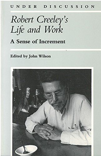 9780472093748: ROBERT CREELEY'S LIFE AND WORK-A SENSE OF INCREMENT (Under Discussion)