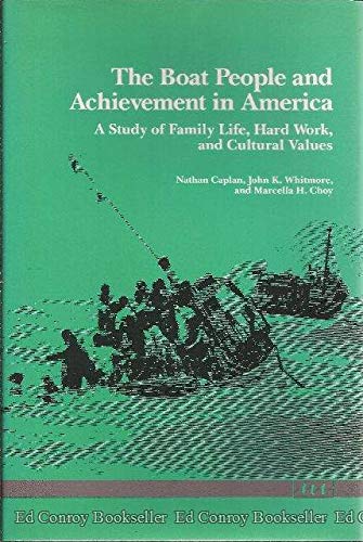 9780472093977: The Boat People and Achievement in America: A Study of Family Life, Hard Work, and Cultural Values: A Study of Economic and Educational Success