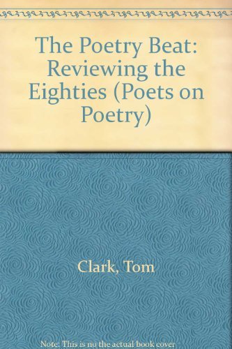 9780472094288: The Poetry Beat: Reviewing the Eighties (Poets on Poetry)