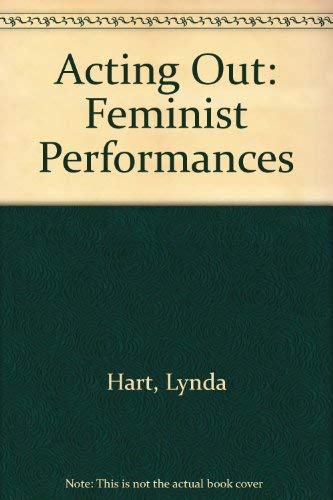 Stock image for Acting Out: Feminist Performances for sale by Phatpocket Limited